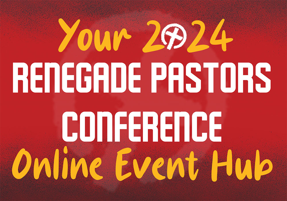 2024 Renegade Pastors Conference Event Hub Next Steps Renegade